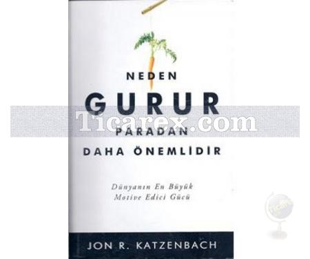 Neden Gurur Paradan Daha Önemlidir? | Jon R. Katzenbach - Resim 1