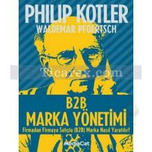 B2B Marka Yönetimi | Philip Kotler, Waldemar Pfoertsch
