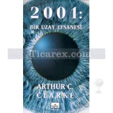 2001: Bir Uzay Efsanesi - 1 | Arthur C. Clarke