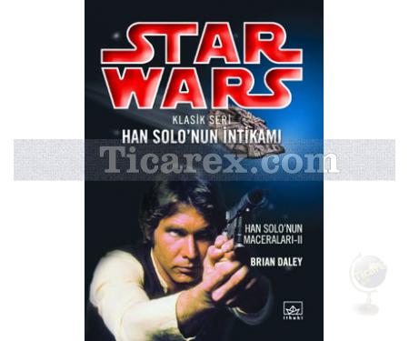 Han Solo'nun İntikamı | Star Wars Klasik Seri - Han Solo'nun Maceraları 2. Kitap | Brian Daley - Resim 1