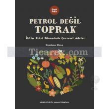 Petrol Değil Toprak | Vandana Shiva