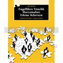 STK'lar İçin Engellilere Yönelik Harcamaları İzleme Kılavuzu | Nurhan Yentürk, Volkan Yılmaz