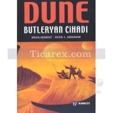 Dune - Butleryan Cihadı | Cihad Üçlemesi 1. Kitap | Brian Herbert, Kevin J. Anderson