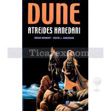 Dune - Atreides Hanedanı | Hanedan Üçlemesi 1. Kitap | Brian Herbert, Kevin J. Anderson