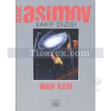 Vakıf İleri | Vakıf Dizisi 6. Kitap | Isaac Asimov