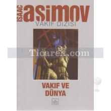 Vakıf Ve Dünya | Vakıf Dizisi 7. Kitap | Isaac Asimov