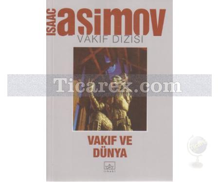 Vakıf Ve Dünya | Vakıf Dizisi 7. Kitap | Isaac Asimov - Resim 1