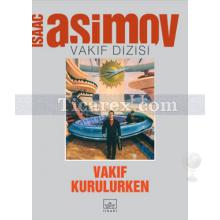 Vakıf Kurulurken | Vakıf Dizisi 1. Kitap | Isaac Asimov