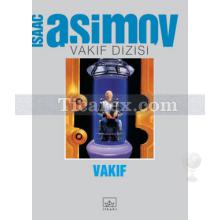 Vakıf | Vakıf Dizisi 2. Kitap | Isaac Asimov