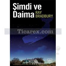 Şimdi ve Daima | Ray Bradbury