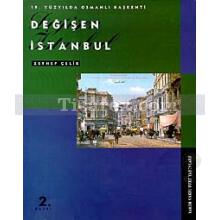 19. Yüzyılda Osmanlı Başkenti Değişen İstanbul | Zeynep Çelik