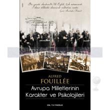 Avrupa Milletlerinin Karakter ve Psikolojileri | Alfred Fouillee