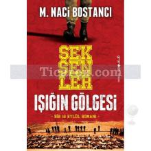 Seksenler | Işığın Gölgesi | M. Naci Bostancı