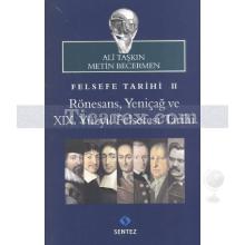 Felsefe Tarihi 2 | Rönesans, Yeniçağ ve 19. Yüzyıl Felsefesi Tarihi | Ali Taşkın, Metin Becermen