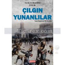 Çılgın Yunanlılar | Murat Köylü