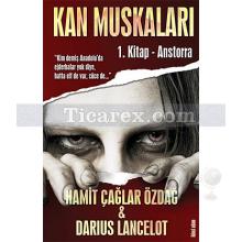 Kan Muskaları | 1. Kitap - Anstorra | Darius Lancelot, Hamit Çağlar Özdağ