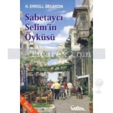 Sabetaycı Selim'in Öyküsü | H. Erroll Gelardin