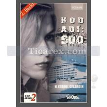 Kod Adı: SOD | Sod Serisi 2. Kitap | H. Erroll Gelardin