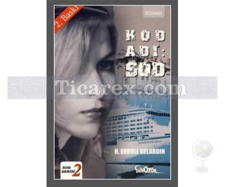 Kod Adı: SOD | Sod Serisi 2. Kitap | H. Erroll Gelardin - Resim 1