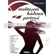 Muhteşem Kadının Portresi | Seema Gupta