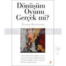 Dönüşüm Oyunu Gerçek mi? | Zeynep Kocasinan