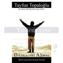 Dalgaları Aşmak | Tayfun Topaloğlu