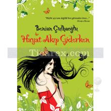 Hayat Akıp Giderken | Benian Çulhaoğlu