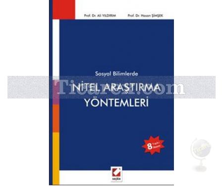 Sosyal Bilimlerde Nitel Araştırma Yöntemleri | Ali Yıldırım, Hasan Şimşek - Resim 1