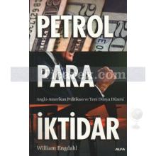 Petrol - Para - İktidar | F. William Engdahl