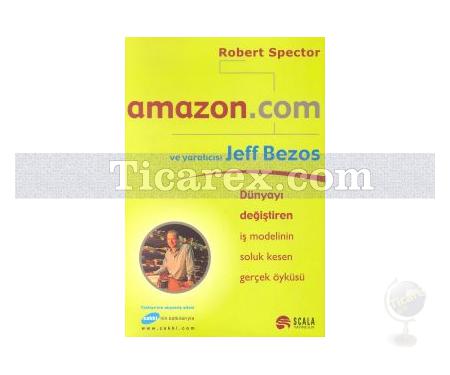 Amazon.com ve Yaratıcısı Jeff Bezos | Robert Spector - Resim 1