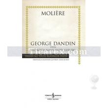 George Dandin veya Bir Koca Nasıl Rezil Edilir? | Jean Baptiste Poquelin (Molière)