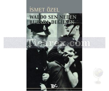 Waldo Sen Neden Burada Değilsin | İsmet Özel - Resim 1