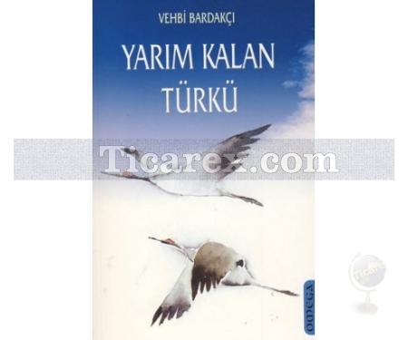 Yarım Kalan Türkü | Vehbi Bardakçı - Resim 1