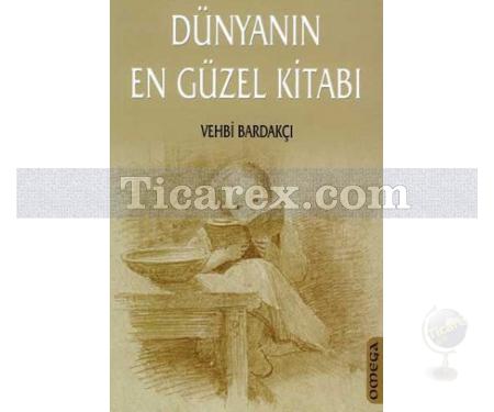 Dünyanın En Güzel Kitabı | Vehbi Bardakçı - Resim 1