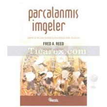 Parçalanmış İmgeler | Fred A. Reed