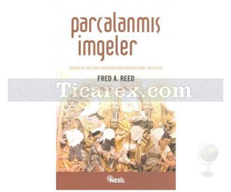 Parçalanmış İmgeler | Fred A. Reed - Resim 1