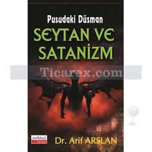 Pusudaki Düşman | Şeytan ve Satanizm | Arif Arslan