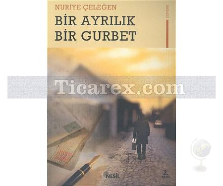 Bir Ayrılık Bir Gurbet | Nuriye Çeleğen - Resim 1