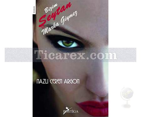 Bizim Şeytan Marka Giymez | Nazlı Ceren Argon - Resim 1