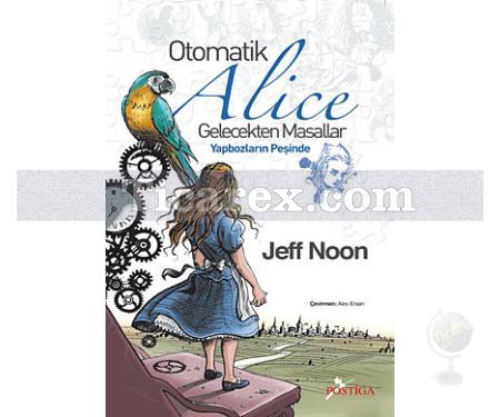 Otomatik Alice | Jeff Noon - Resim 1