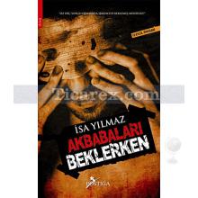 Akbabaları Beklerken | İsa Yılmaz