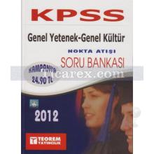 KPSS Nokta Atışı Soru Bankası 2012 | Genel Yetenek | Genel Kültür - Teorem Yayıncılık