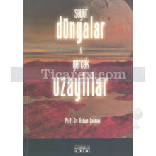 Soyut Dünyalar ve Gerçek Uzaylılar | Osman Çakmak