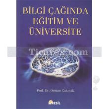 Bilgi Çağında Eğitim ve Üniversite | Osman Çakmak