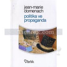Politika ve Propaganda | Jean-Marie Domenach