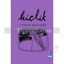 Hiçlik | Ferhan Şaylıman