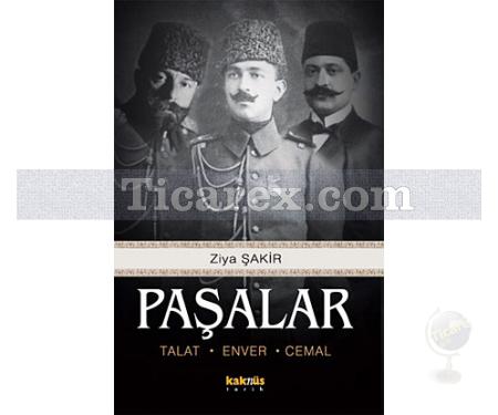 Paşalar | Talat, Enver, Cemal | Ziya Şakir Soku - Resim 1