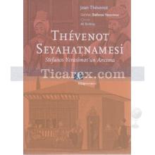 Thevenot Seyahatnamesi | Stefanos Yerasimos'un Anısına | Jean Thevenot