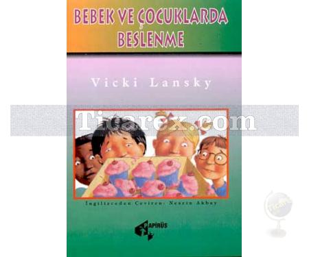 Bebek ve Çocuklarda Beslenme | Vicki Lansky - Resim 1