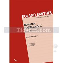 Romanın Hazırlanışı 2 | İstek Olarak Yapıt | Roland Barthes
